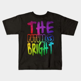 The future is bright Kids T-Shirt